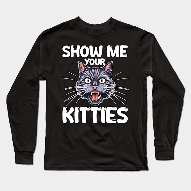show me your kitties Long Sleeve T-Shirt by mdr design